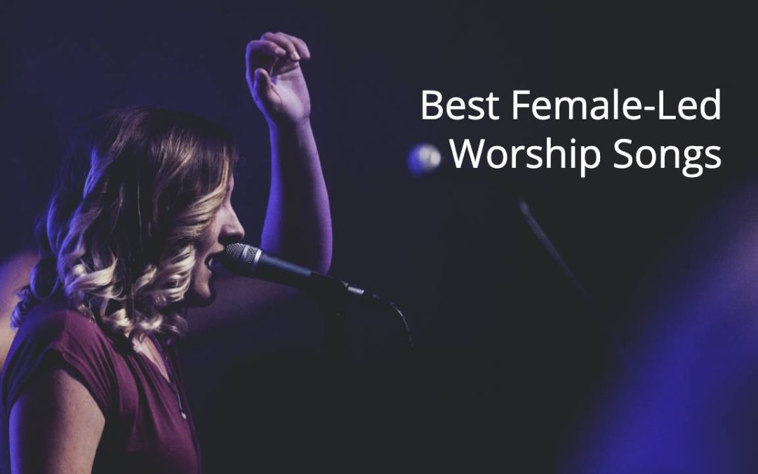 13 New Female-Led Worship Songs for 2023