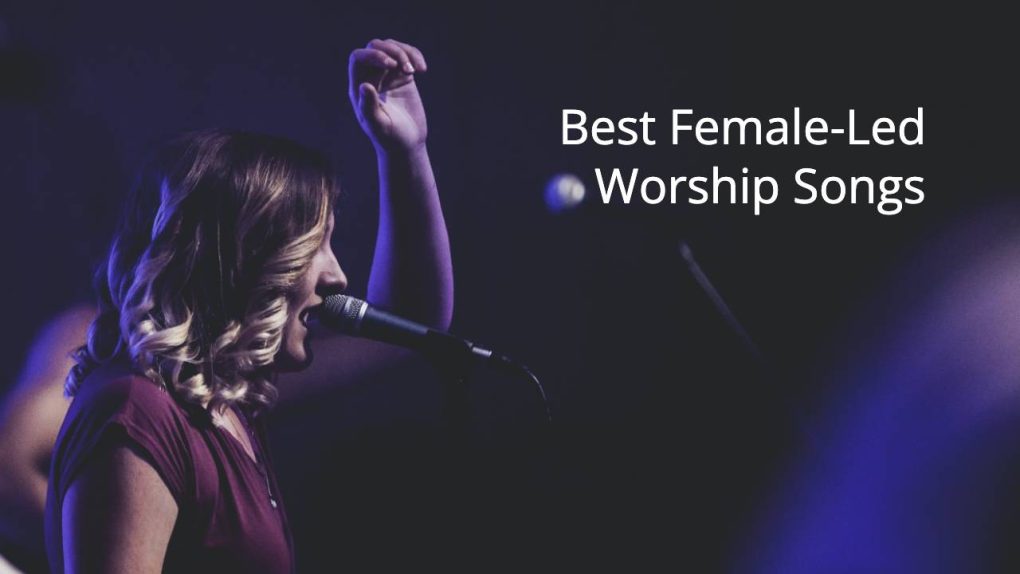 A list of new worship songs led by females